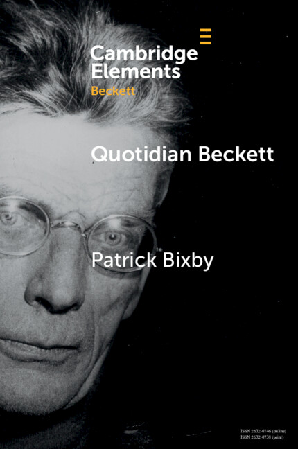 New Cambridge Elements: Quotidian Beckett by Patrick Bixby – The Samuel ...